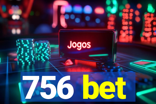 756 bet